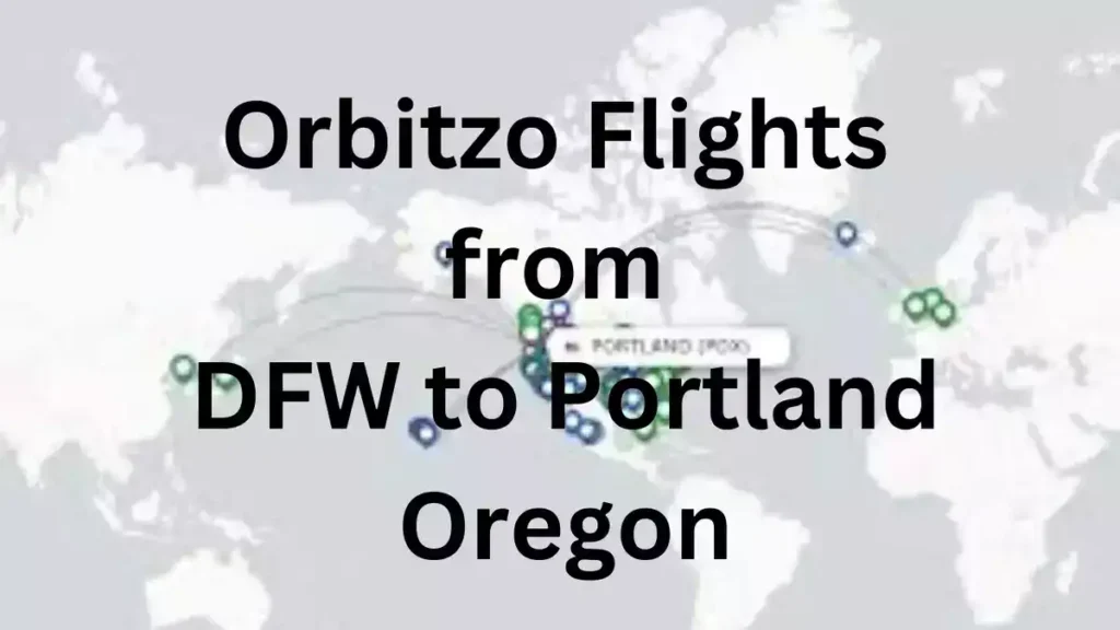 Orbitzo Flights from DFW to Portland, Oregon