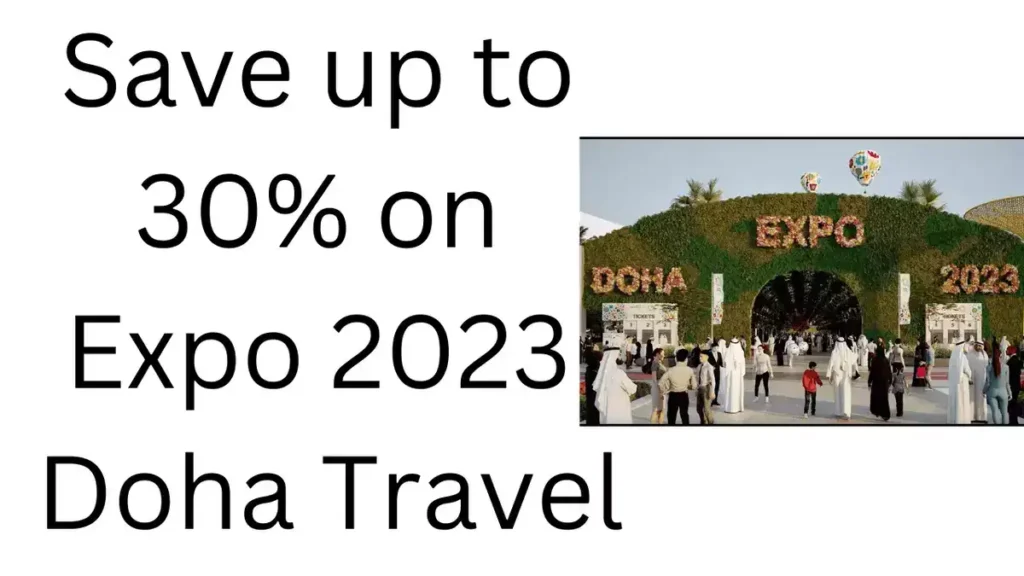 Save up to 30% on Expo 2023 Doha Travel