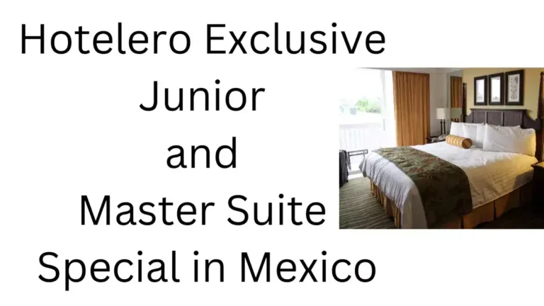 Hotelero Exclusive Junior and Master Suite Special in Mexico