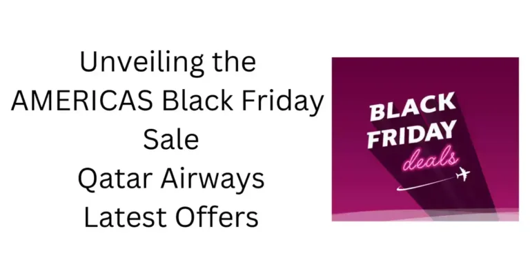 Unveiling the AMERICAS Black Friday Sale: Qatar Airways' Latest Offers
