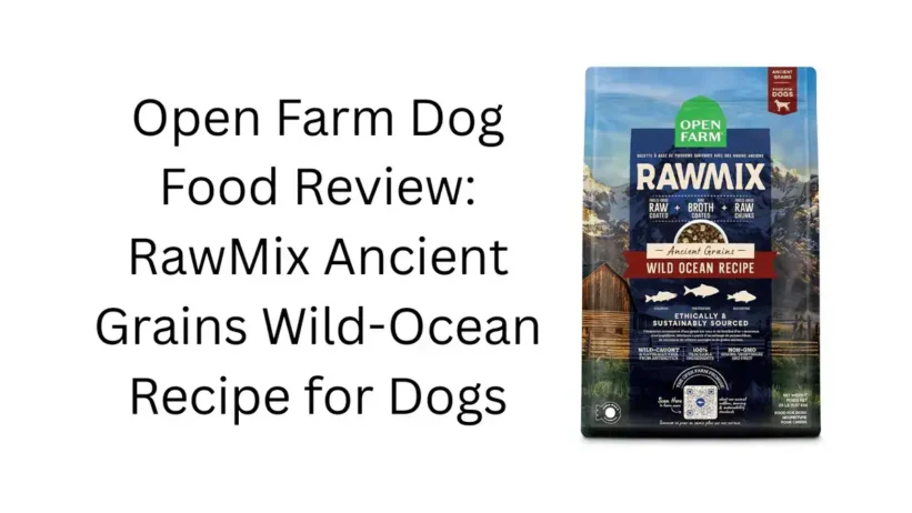 Open Farm Dog Food Review: RawMix Ancient Grains Wild-Ocean Recipe for Dogs