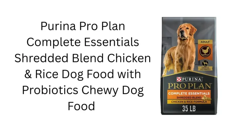 Chewy Dog Food Purina Pro Plan Complete Essentials Shredded Blend Chicken & Rice Dog Food with Probiotics